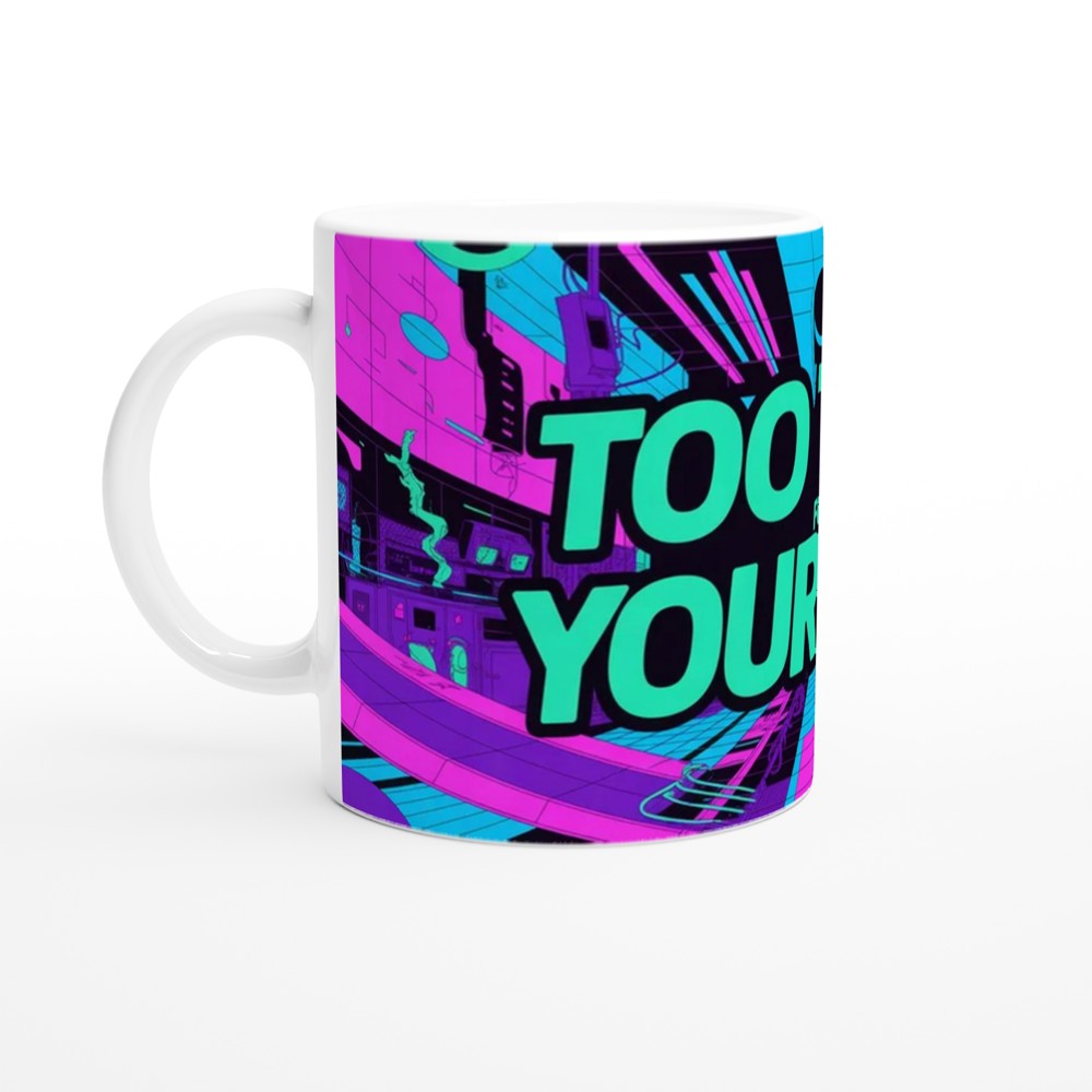 Too Tired For Your Shit Mug | Funny Rude Cyberpunk Neon Gift | Novelty Coffee Mug for Best Friend, Him or Her — view 10
