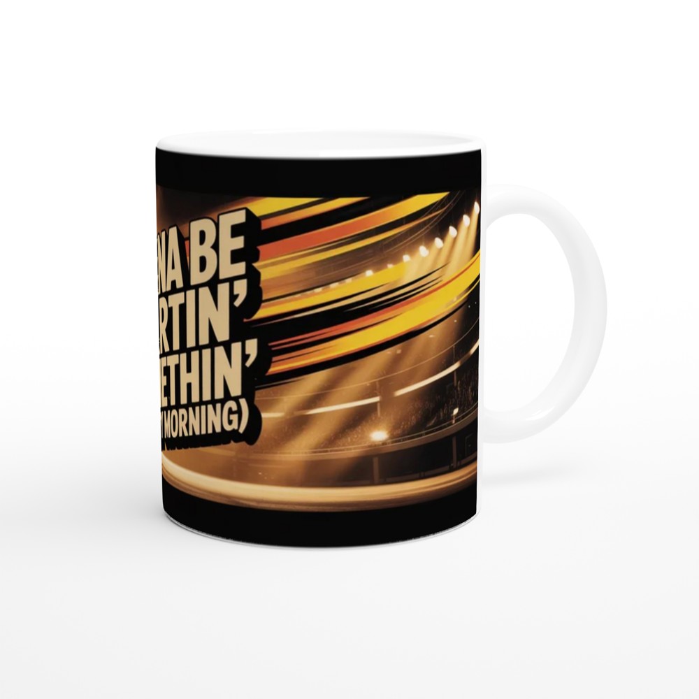Wanna Be Startin' Somethin' Like My Morning Coffee Mug — view 12