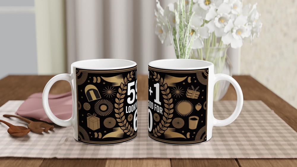 I Am 59+1 Looking Good For 60 - Funny 60th Birthday Mug
