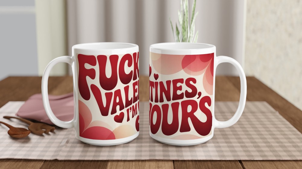 Funny Valentines Mug | 'Fuck Valentines I'm Yours' Rude Gift | Anniversary Mug for Husband Wife Partner | Cheeky Romantic Present — view 2