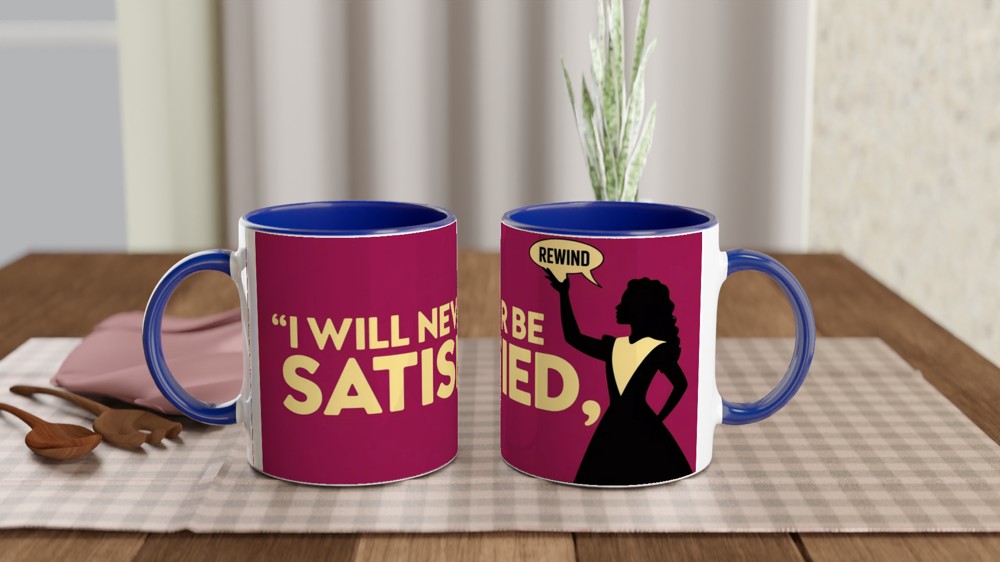 Hamilton Mug | 'I Will Never Be Satisfied' Quote | Musical Theatre Gift for Her | Angelica Schuyler Present — view 4