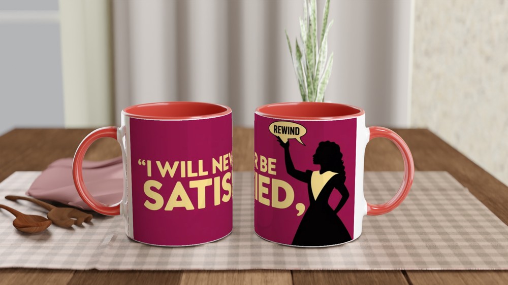 Hamilton Mug | 'I Will Never Be Satisfied' Quote | Musical Theatre Gift for Her | Angelica Schuyler Present — view 7