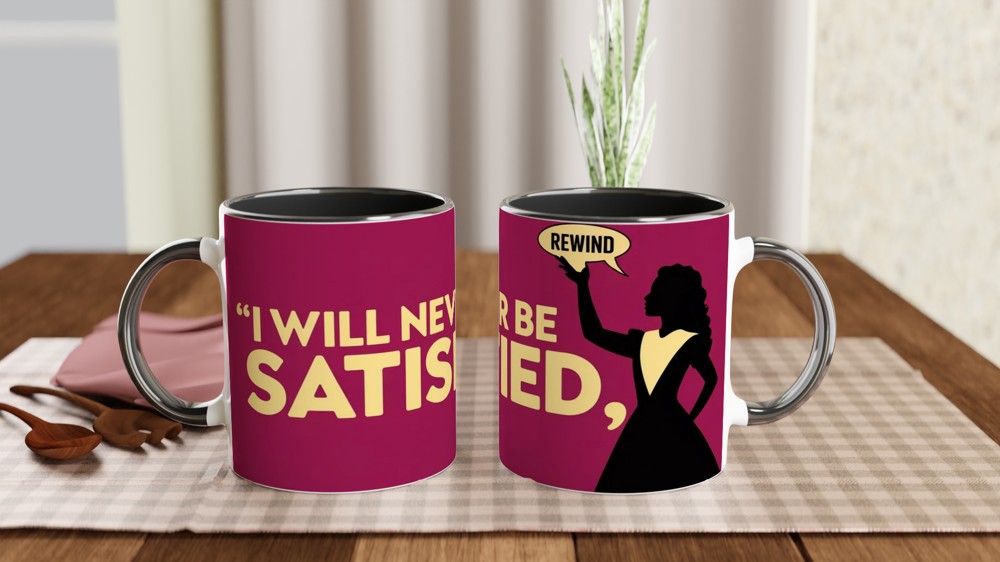 Hamilton Mug | 'I Will Never Be Satisfied' Quote | Musical Theatre Gift for Her | Angelica Schuyler Present — view 9