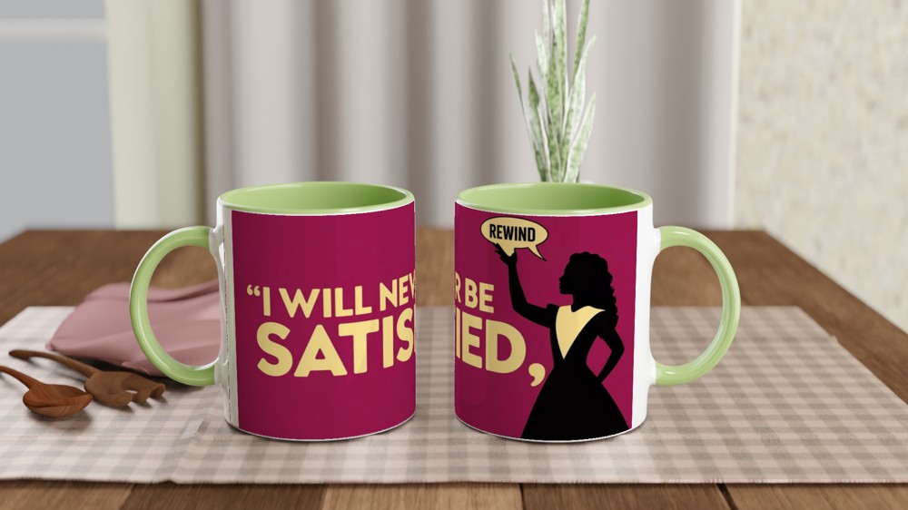 Hamilton Mug | 'I Will Never Be Satisfied' Quote | Musical Theatre Gift for Her | Angelica Schuyler Present — view 5