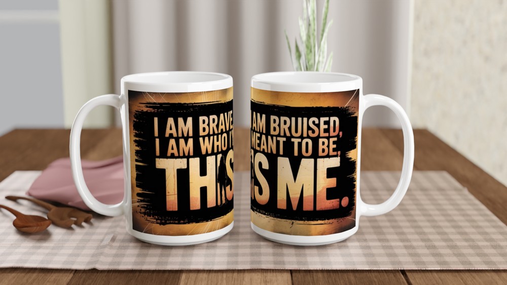 I Am Brave I Am Bruised This Is Me Motivational Mug — view 2