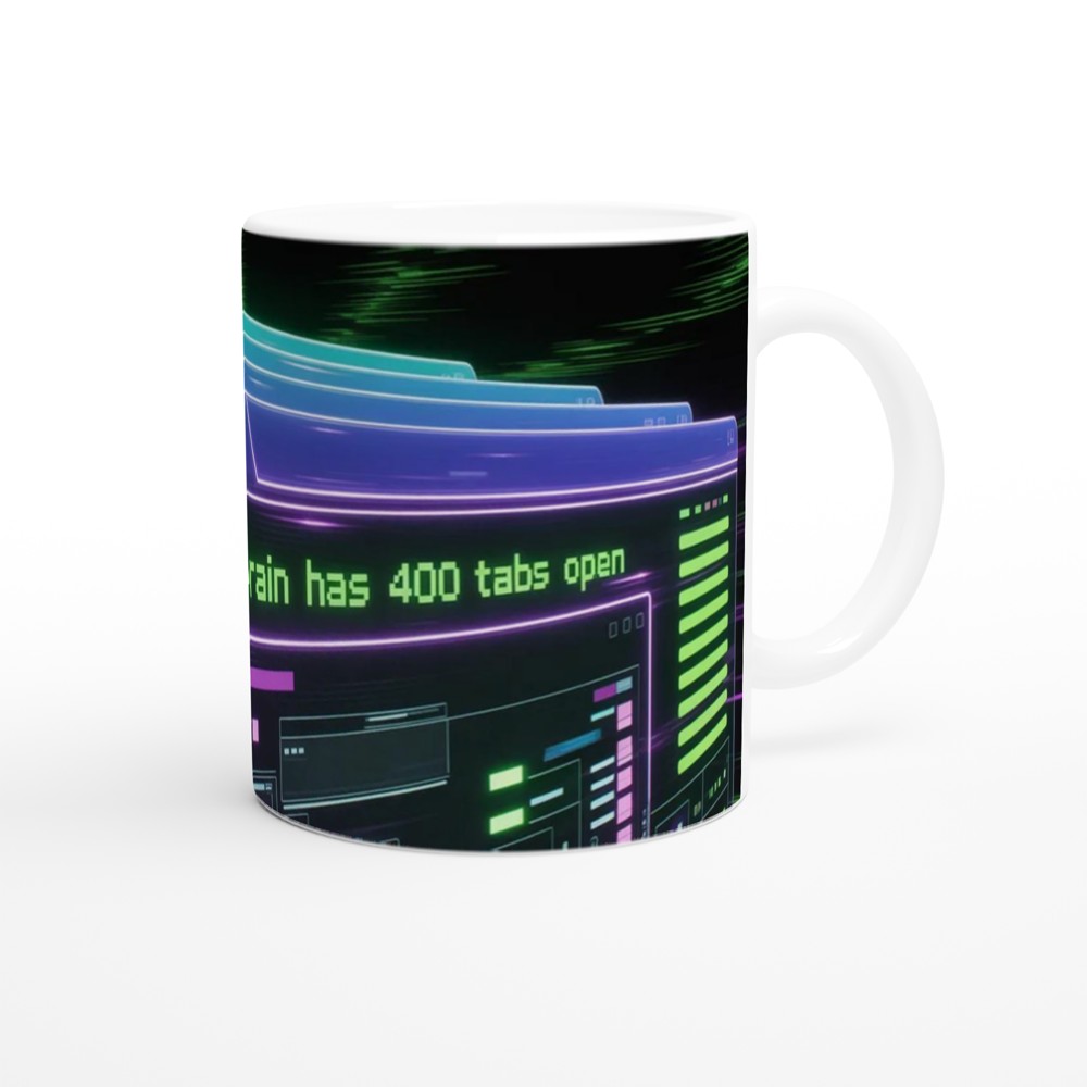 My Brain Has 400 Tabs Open Mug | Funny Office Gift | Cyberpunk Tech Humour Mug | Colleague Birthday Present — view 12