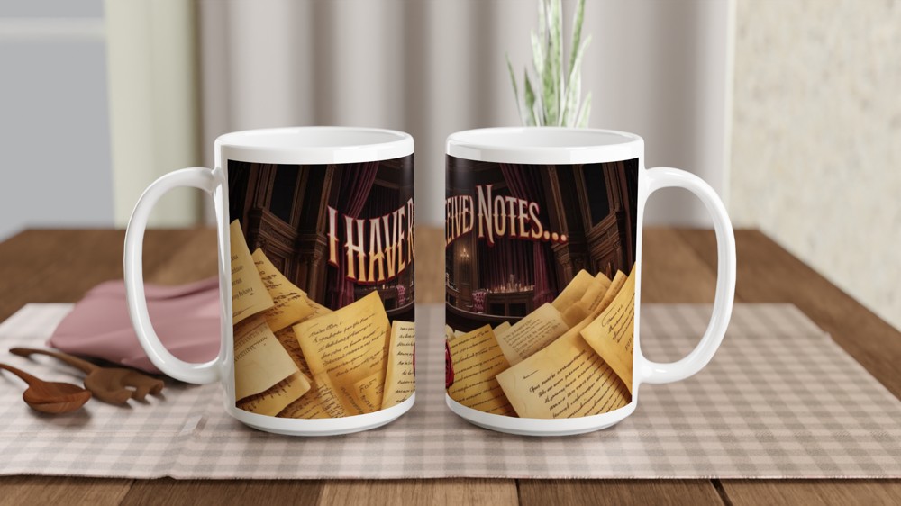 I Have Received Notes - Theatre Drama Mug — view 2
