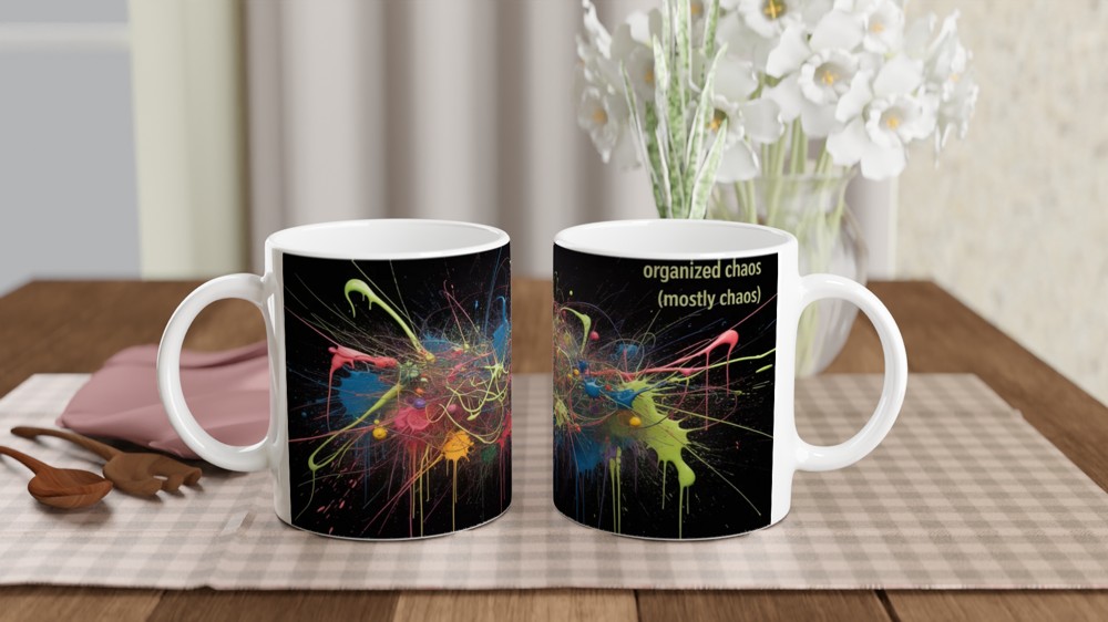 Organized Chaos (Mostly Chaos) Paint Splatter Mug