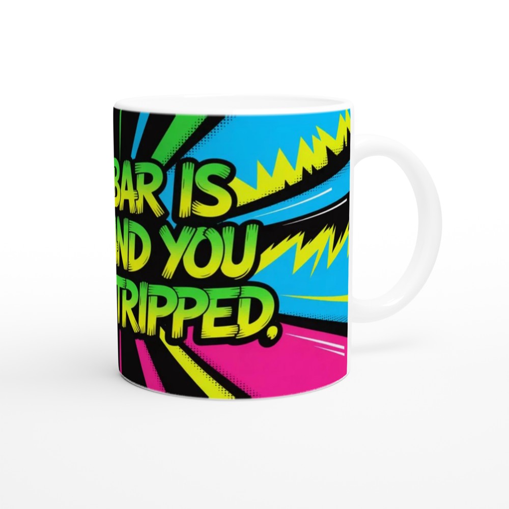 The Bar Is Low And You Still Tripped - Funny Sarcastic Mug — view 12