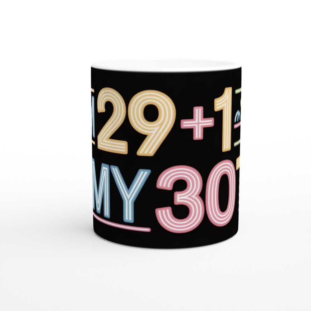 I Am 29+1 It's My 30th Birthday Funny Neon Style Mug — view 11