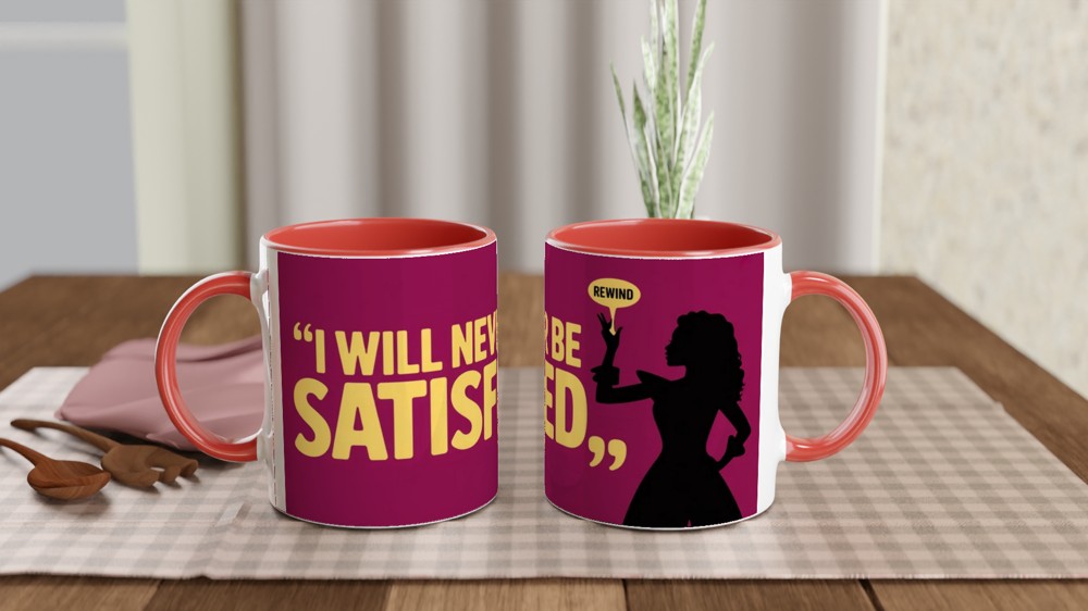 I Will Never Be Satisfied - Rewind Quote Mug — view 7