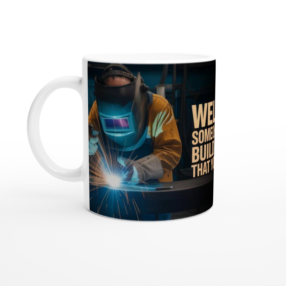 Welder Someone Who Builds Sh*t That You Can't - Funny Welding Mug — view 10