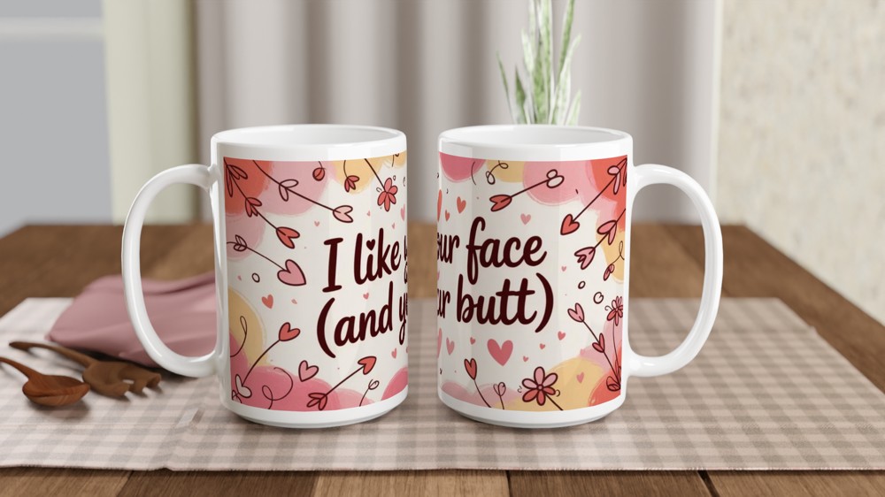 I Like Your Face And Your Butt - Funny Romantic Mug — view 2