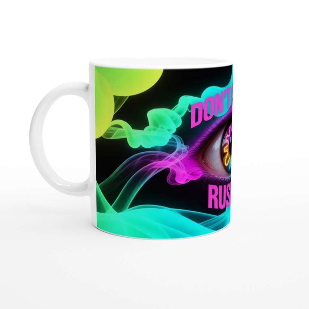 Don't F*cking Rush Me - Neon Psychedelic Eye Mug — view 10