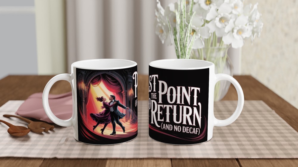 Past the Point of No Return And No Decaf - Phantom Opera Coffee Mug