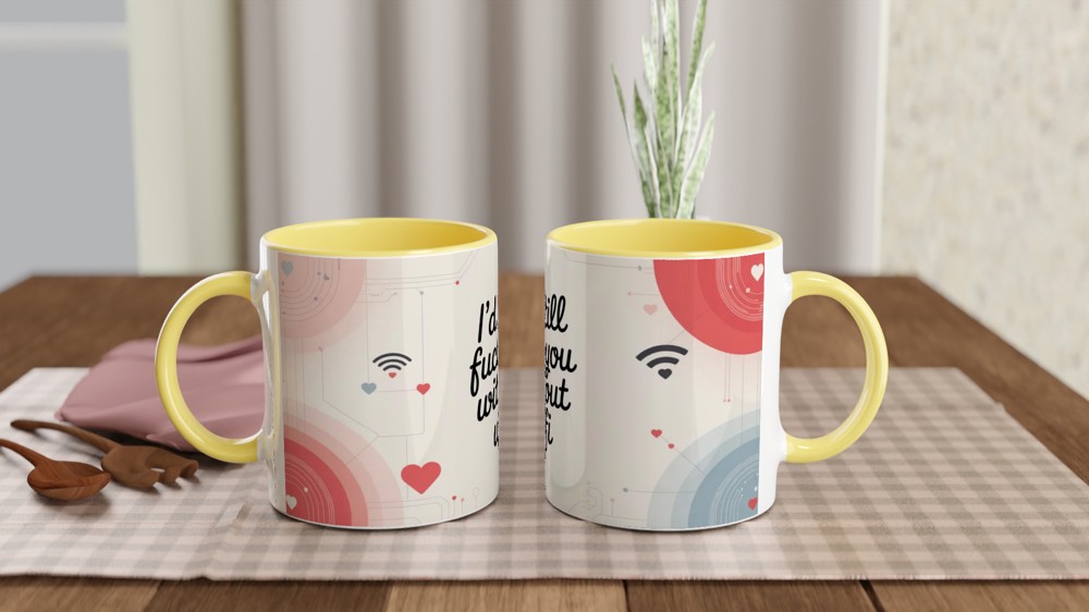 I'd Still Fuck You Without Wifi - Funny Adult Valentines Mug — view 8