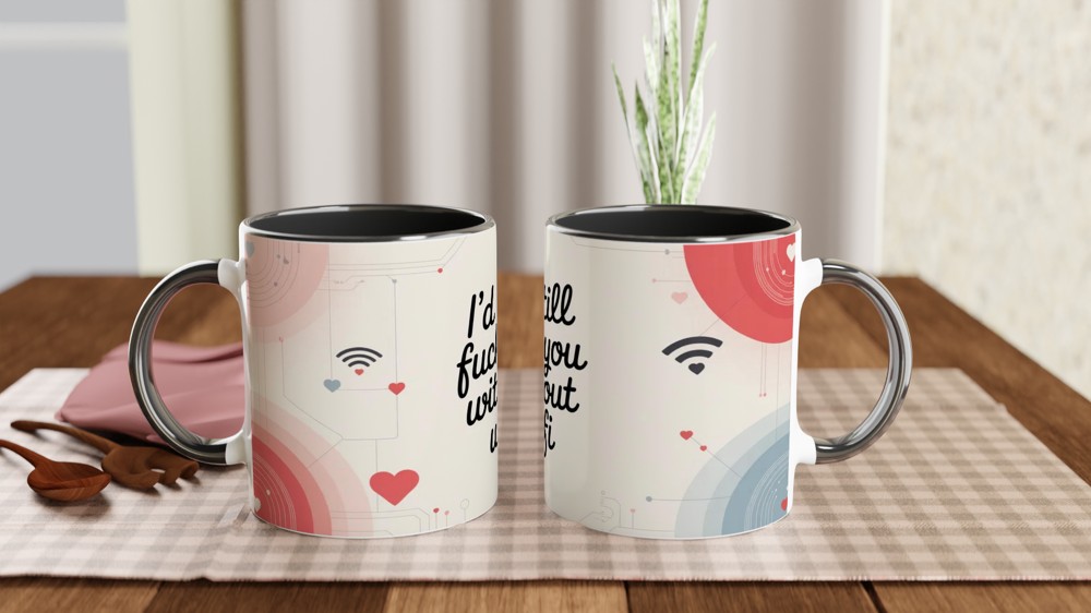 I'd Still Fuck You Without Wifi - Funny Adult Valentines Mug — view 9