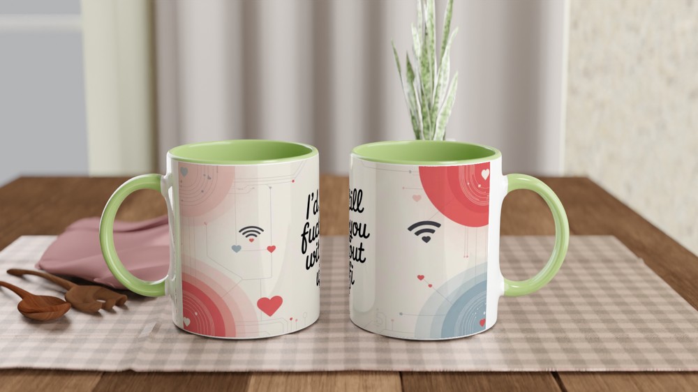 I'd Still Fuck You Without Wifi - Funny Adult Valentines Mug — view 5