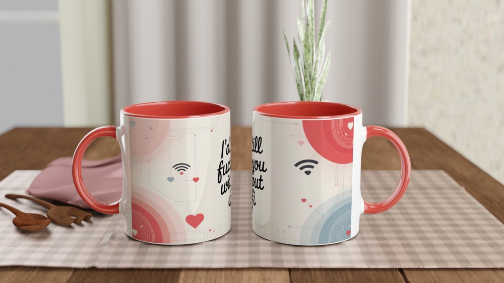 I'd Still Fuck You Without Wifi - Funny Adult Valentines Mug — view 7