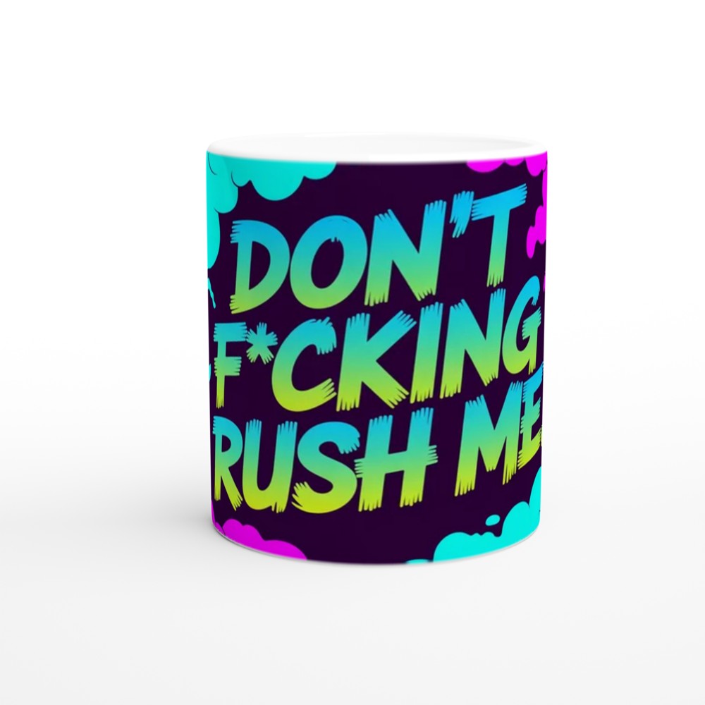 Don't Fucking Rush Me Mug | Sarcastic Quote Gift | Funny Rude Office Mug for Colleague | Neon Smoke Coffee Cup — view 11