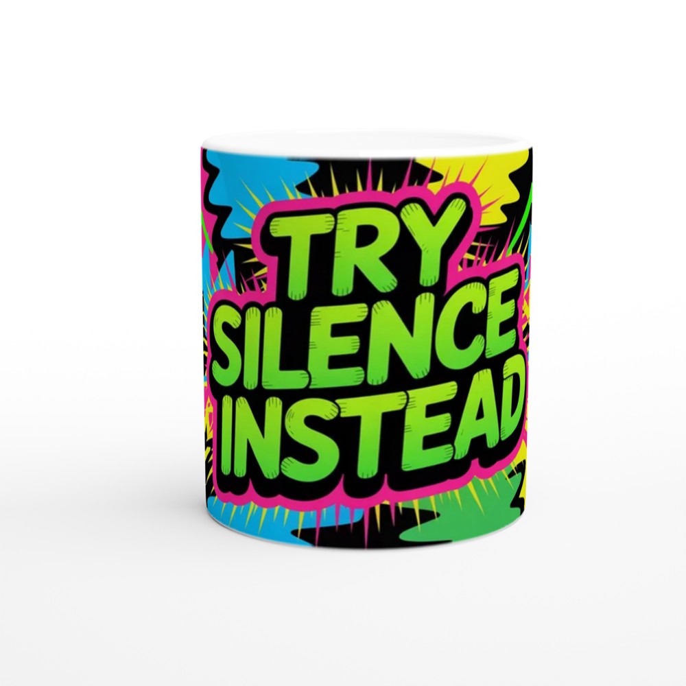 Try Silence Instead Mug | Sassy Quote Coffee Cup | Funny Office Gift for Colleague | Neon Graffiti Present — view 11