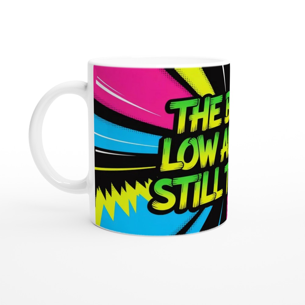 The Bar Is Low Mug | Sarcastic Sassy Quote | Funny Best Friend Gift | Colleague Office Present — view 10