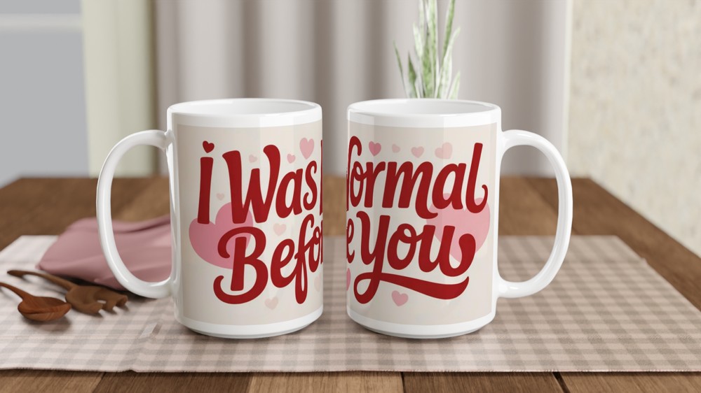 Funny Valentine's Day Mug | I Was Normal Before You Quote | Cheeky Anniversary Gift for Boyfriend or Girlfriend | Couple Mug — view 2