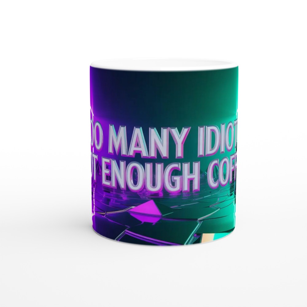 Funny Coffee Mug | 'Too Many Idiots' Rude Office Gift | Colleague Birthday Present | Sarcastic Work Mug — view 11