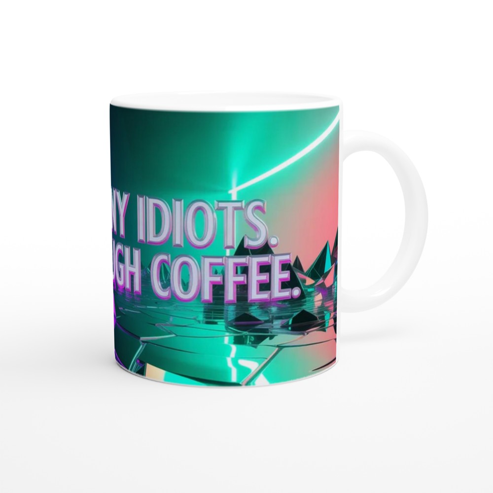 Funny Coffee Mug | 'Too Many Idiots' Rude Office Gift | Colleague Birthday Present | Sarcastic Work Mug — view 12