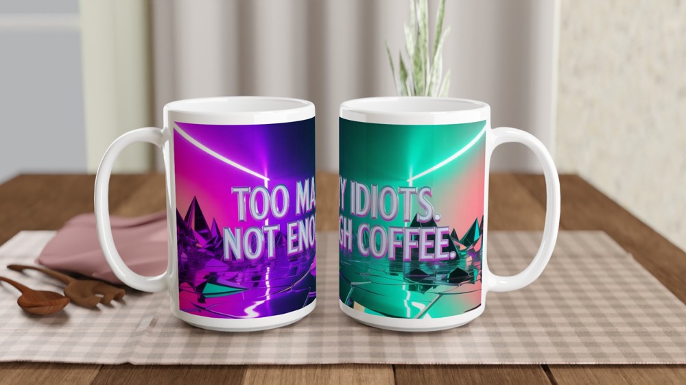 Funny Coffee Mug | 'Too Many Idiots' Rude Office Gift | Colleague Birthday Present | Sarcastic Work Mug — view 2
