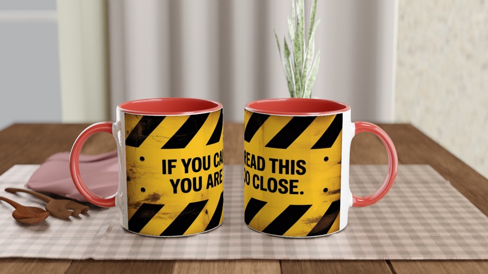 If You Can Read This You Are Too Close Warning Sign Mug — view 7