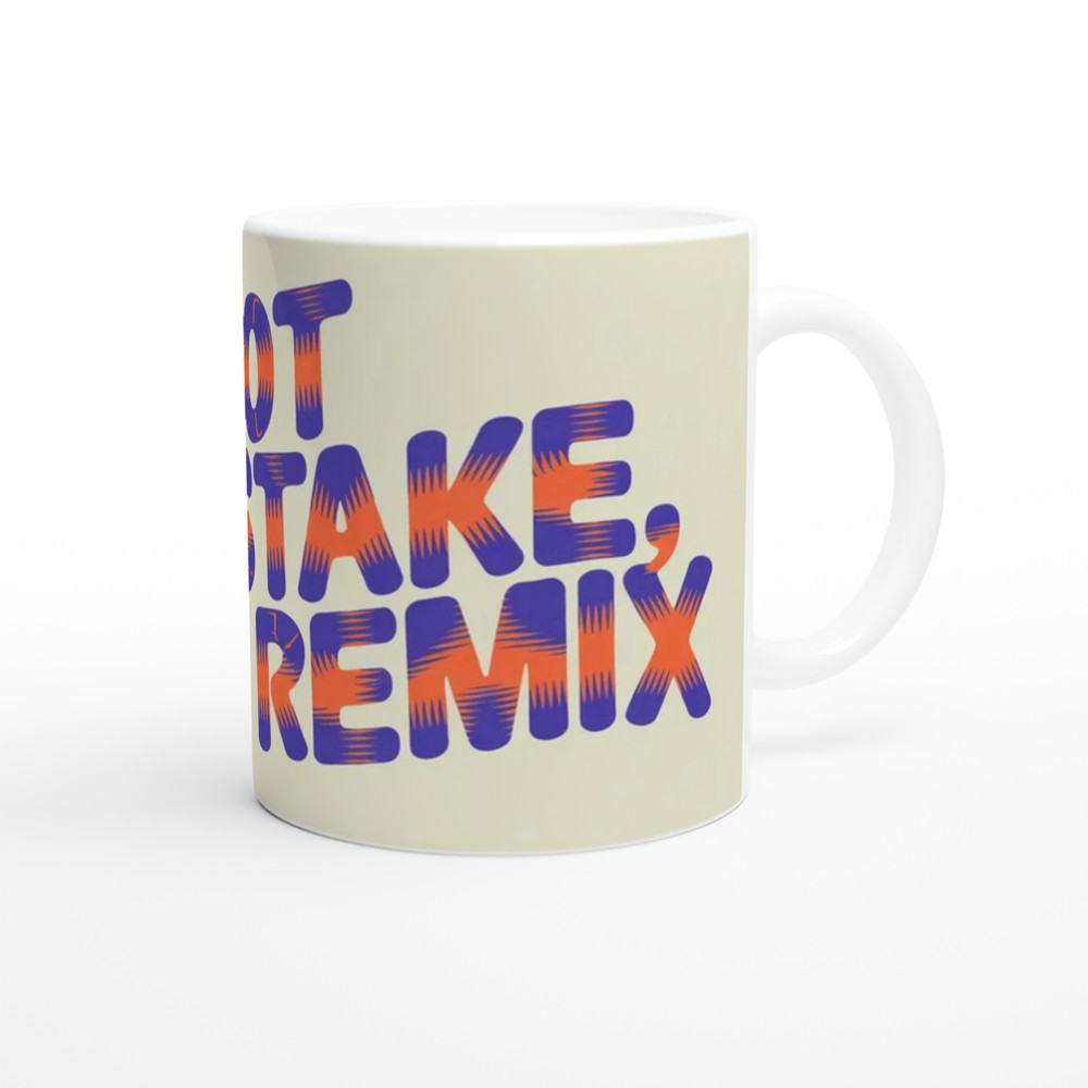It's Not A Mistake It's A Remix - Positive Quote Mug — view 12