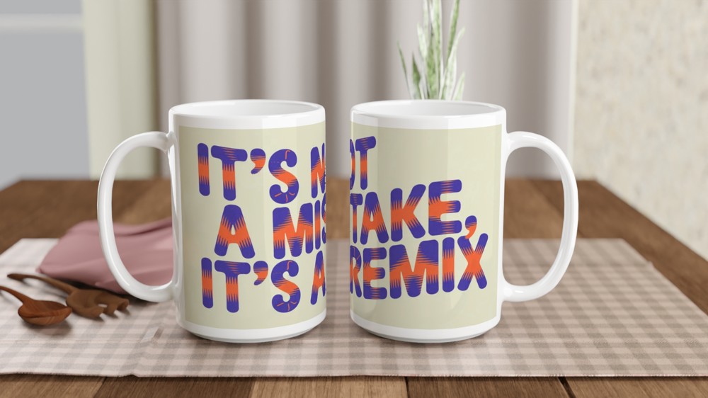 It's Not A Mistake It's A Remix - Positive Quote Mug — view 2