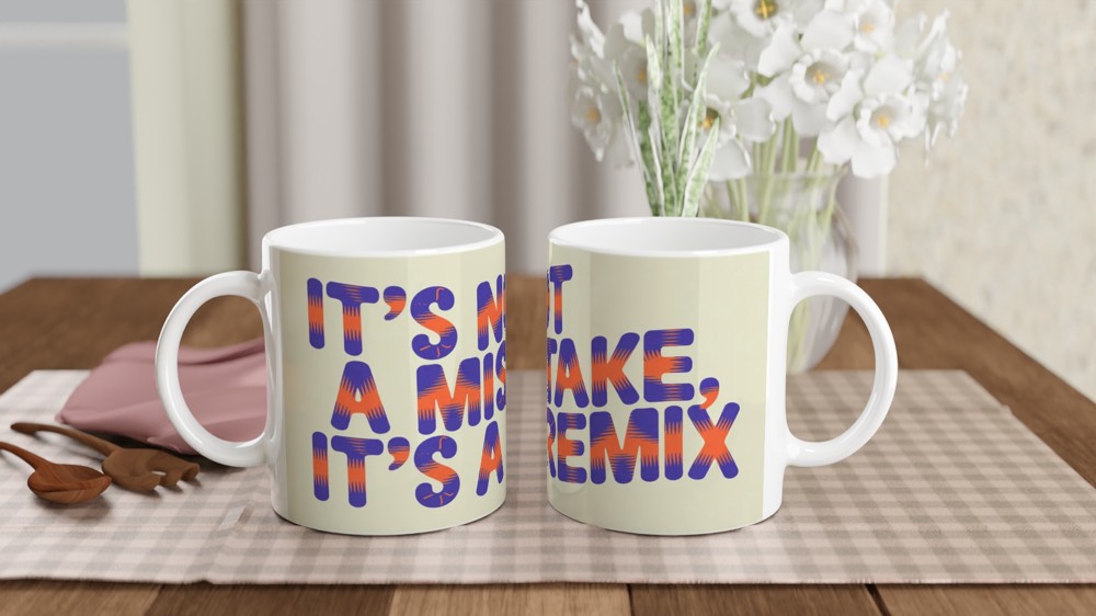 It's Not A Mistake It's A Remix - Positive Quote Mug