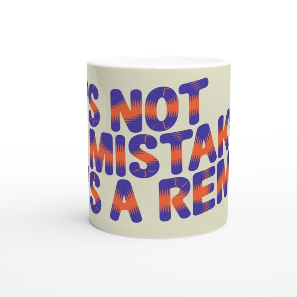 It's Not A Mistake It's A Remix - Positive Quote Mug — view 11