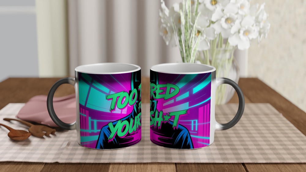 Too Tired For Your Sh*t - Neon Cyberpunk Mug — view 3