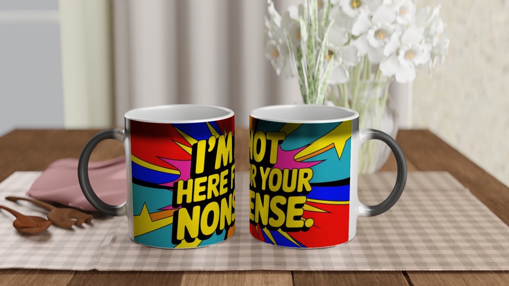 I'm Not Here For Your Nonsense Pop Art Mug — view 3