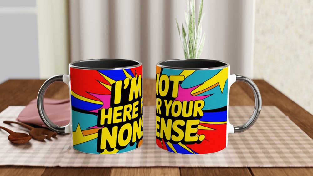 I'm Not Here For Your Nonsense Pop Art Mug — view 9
