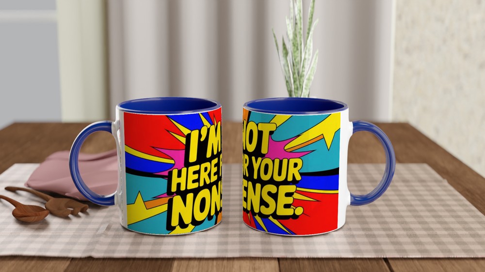 I'm Not Here For Your Nonsense Pop Art Mug — view 4