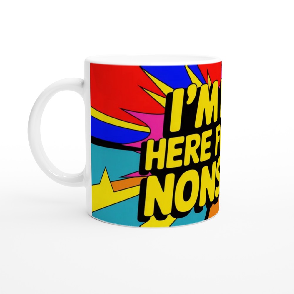 I'm Not Here For Your Nonsense Pop Art Mug — view 10
