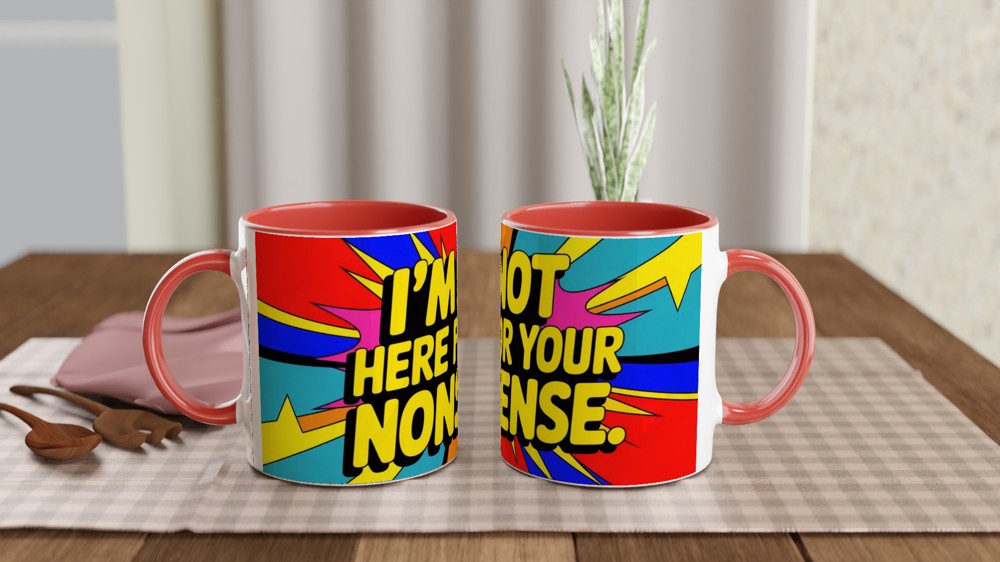 I'm Not Here For Your Nonsense Pop Art Mug — view 7