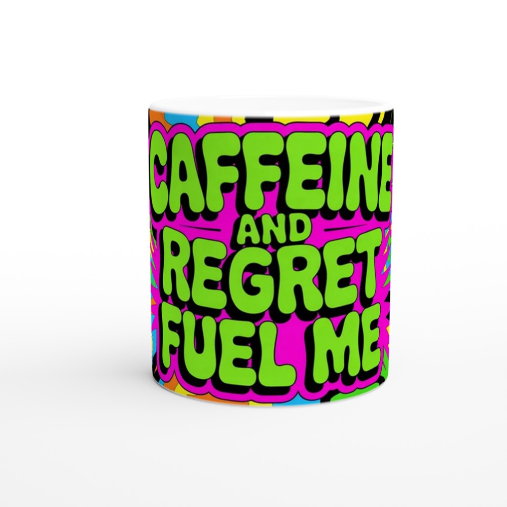 Caffeine And Regret Fuel Me Mug | Funny Sarcastic Coffee Mug | Psychedelic Neon Gift for Best Friend | Sarcasm Colleague Present — view 11