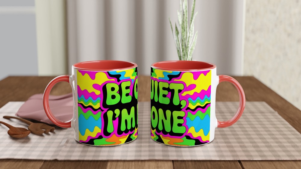 Be Quiet I'm Done Mug | Psychedelic Neon Sassy Quote Coffee Mug | Funny Office Gift for Colleagues, Him or Her — view 7