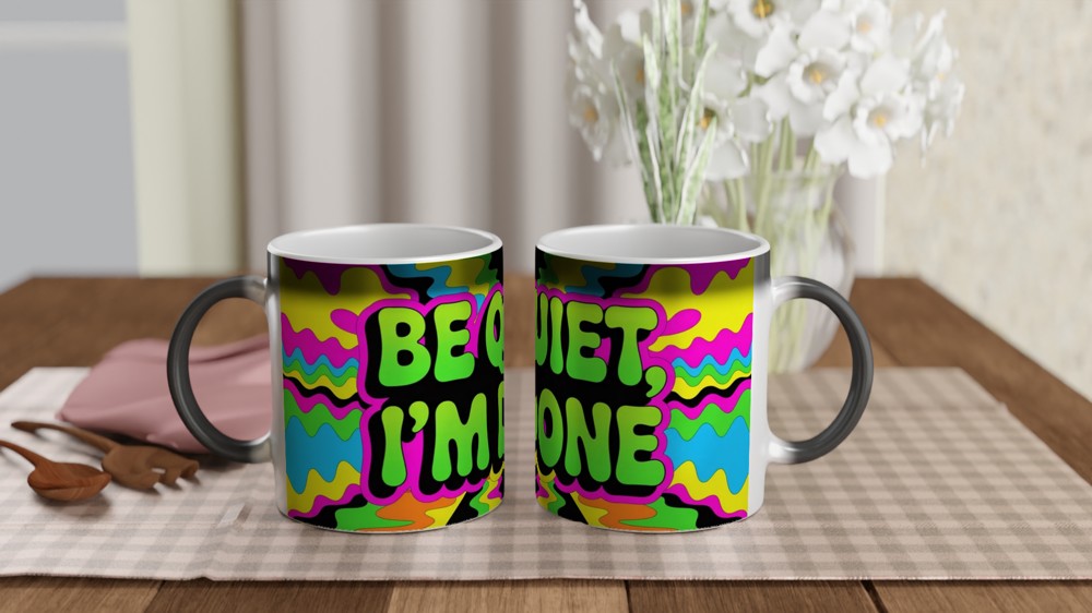 Be Quiet I'm Done Mug | Psychedelic Neon Sassy Quote Coffee Mug | Funny Office Gift for Colleagues, Him or Her — view 3