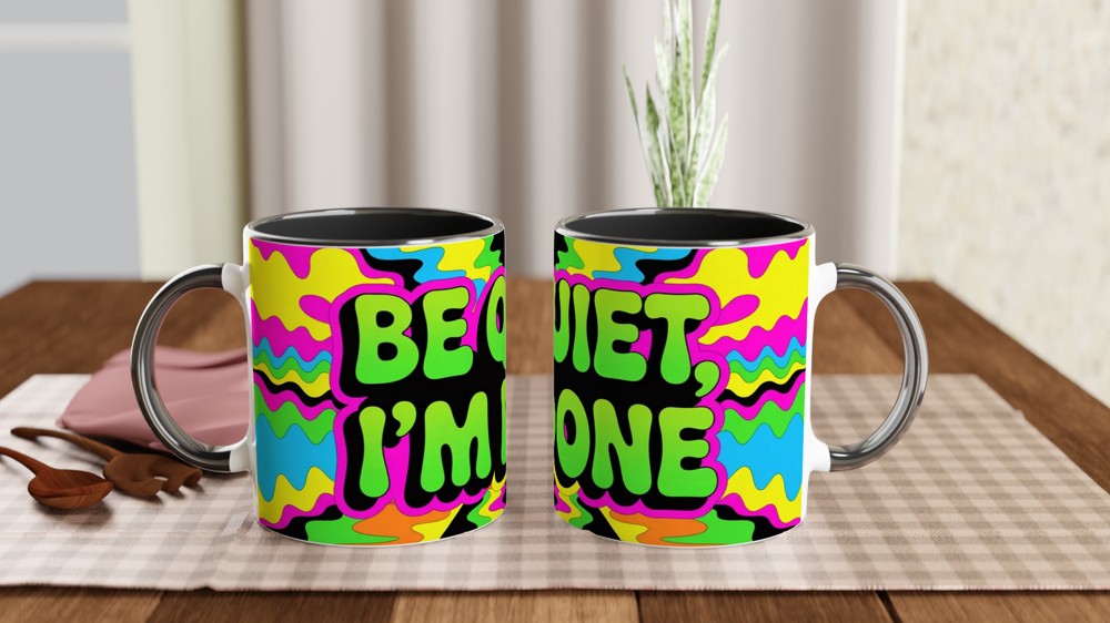 Be Quiet I'm Done Mug | Psychedelic Neon Sassy Quote Coffee Mug | Funny Office Gift for Colleagues, Him or Her — view 9