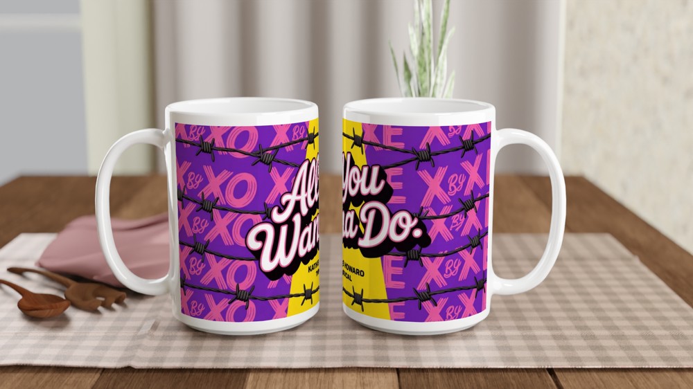 All You Wanna Do - Katherine Howard The Musical Mug — view 2
