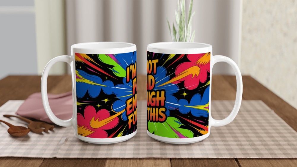 Funny Colleague Mug | 'I'm Not Paid Enough For This' Quote | Leaving Job Gift | Workplace Humour Present — view 2