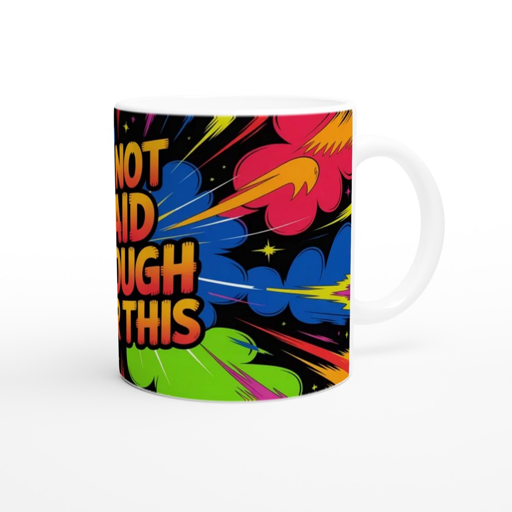 Funny Colleague Mug | 'I'm Not Paid Enough For This' Quote | Leaving Job Gift | Workplace Humour Present — view 12