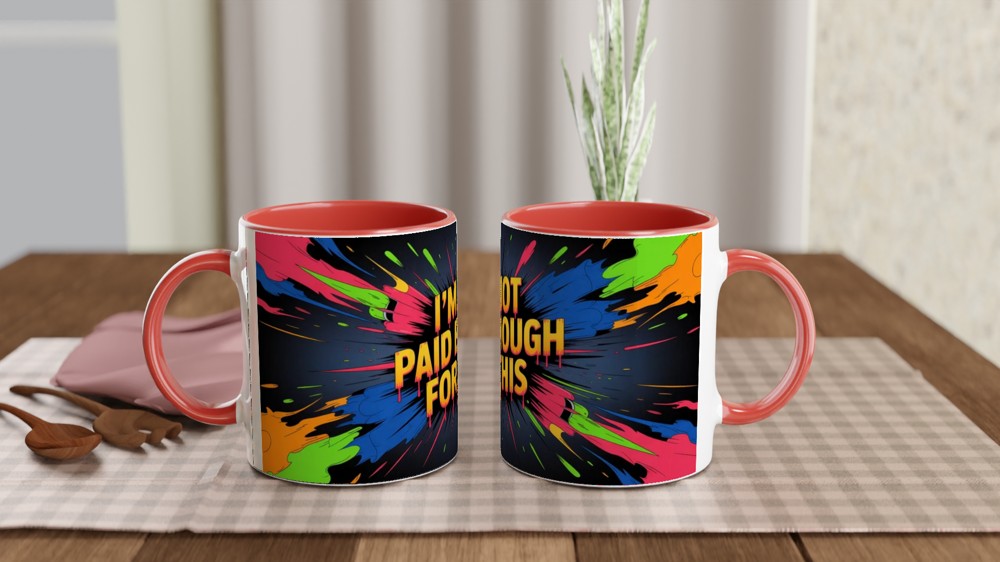 I'm Not Paid Enough For This - Funny Work Mug — view 7