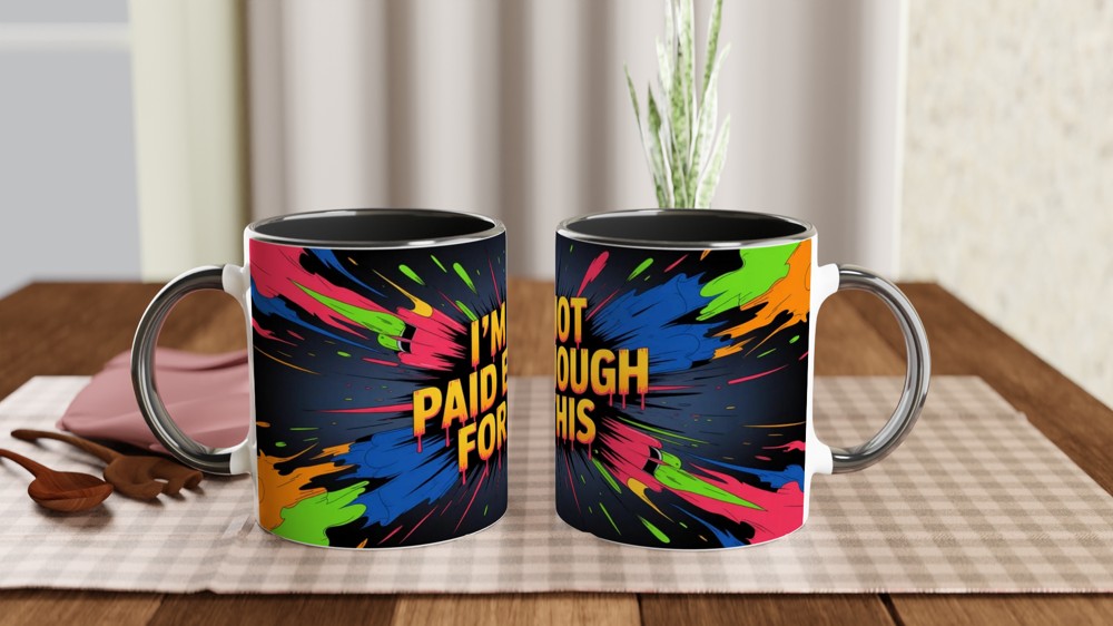 I'm Not Paid Enough For This - Funny Work Mug — view 9